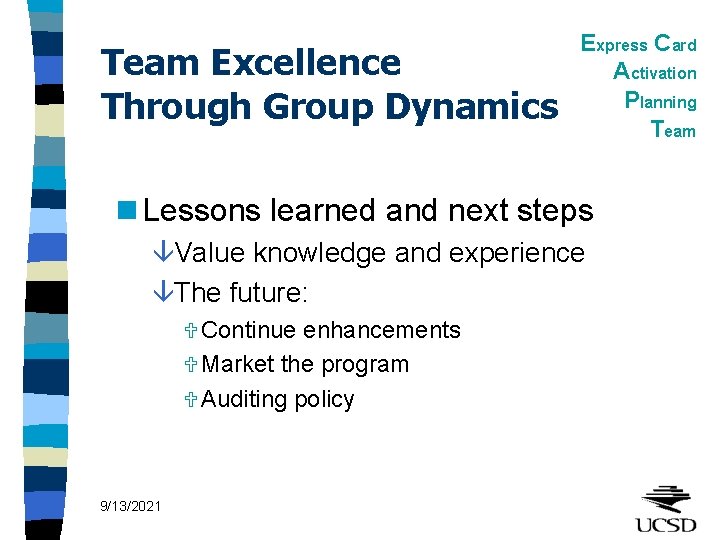 Team Excellence Through Group Dynamics Express Card Activation Planning Team n Lessons learned and