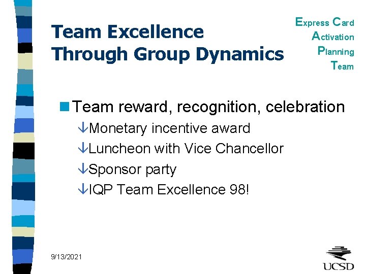 Team Excellence Through Group Dynamics Express Card Activation Planning Team n Team reward, recognition,