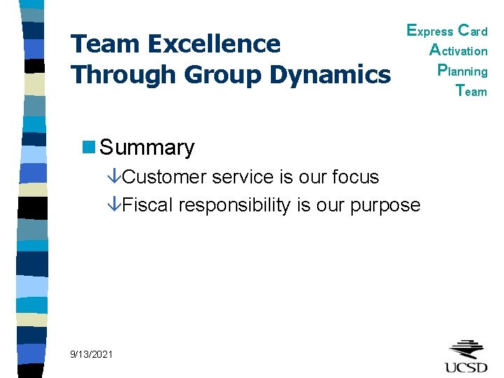Team Excellence Through Group Dynamics Express Card Activation Planning Team n Summary âCustomer service
