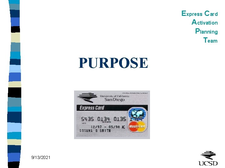 Express Card Activation Planning Team PURPOSE 9/13/2021 