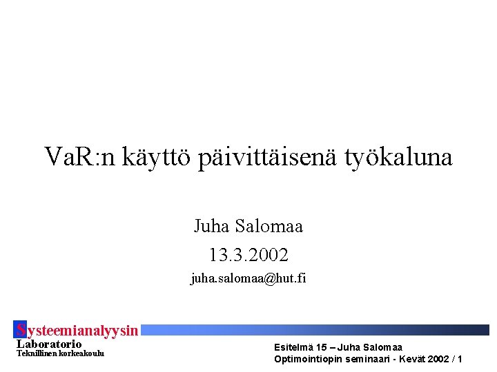 Va R n kytt pivittisen tykaluna Juha Salomaa