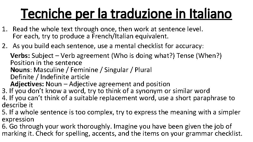 Tecniche per la traduzione in Italiano 1. Read the whole text through once, then
