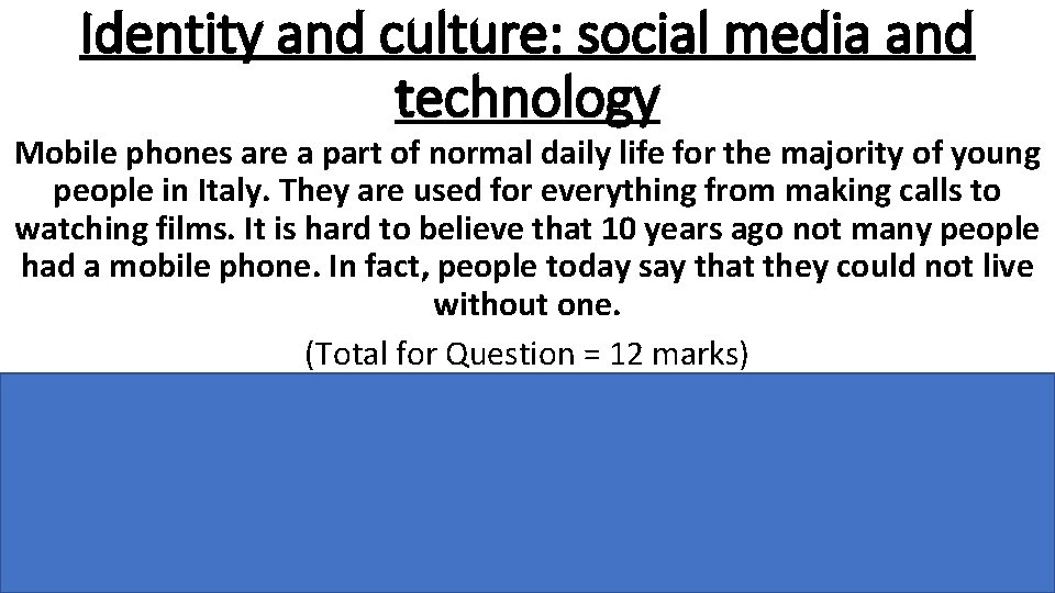 Identity and culture: social media and technology Mobile phones are a part of normal