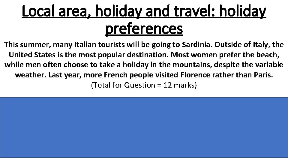 Local area, holiday and travel: holiday preferences This summer, many Italian tourists will be