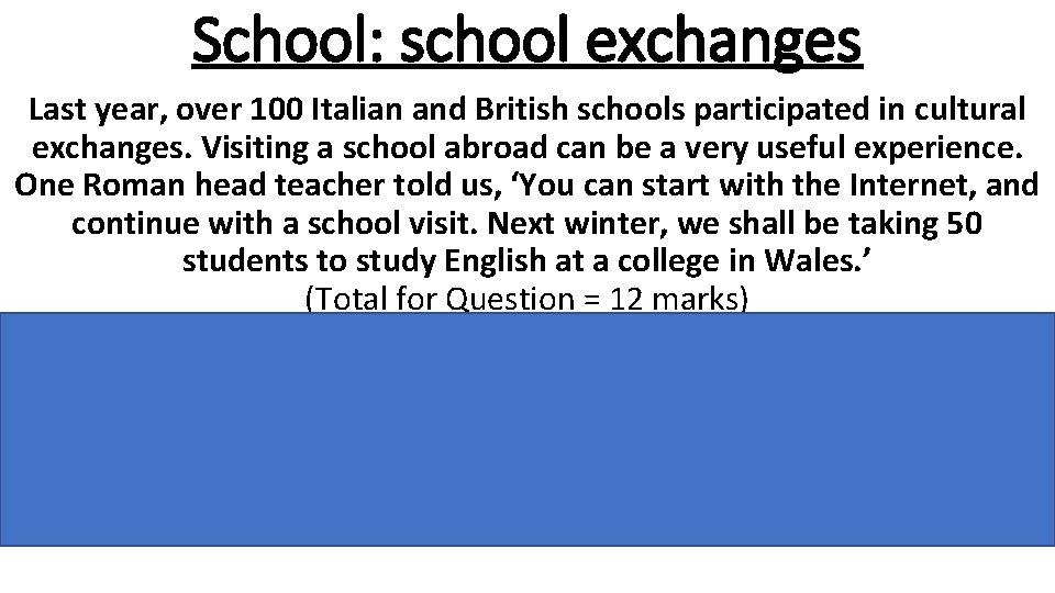 School: school exchanges Last year, over 100 Italian and British schools participated in cultural