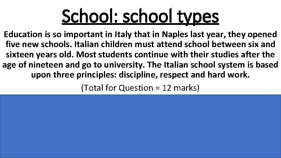 School: school types Education is so important in Italy that in Naples last year,