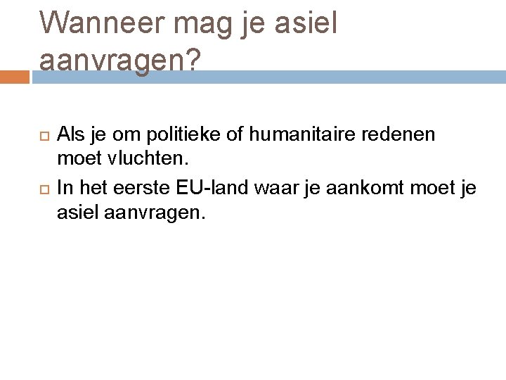 Wanneer mag je asiel aanvragen? Als je om politieke of humanitaire redenen moet vluchten.