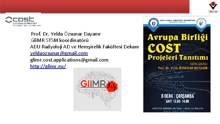 Prof. Dr. Yelda Özsunar Dayanır Gli. MR STSM koordinatörü ADU Radyoloji AD ve Hemşirelik