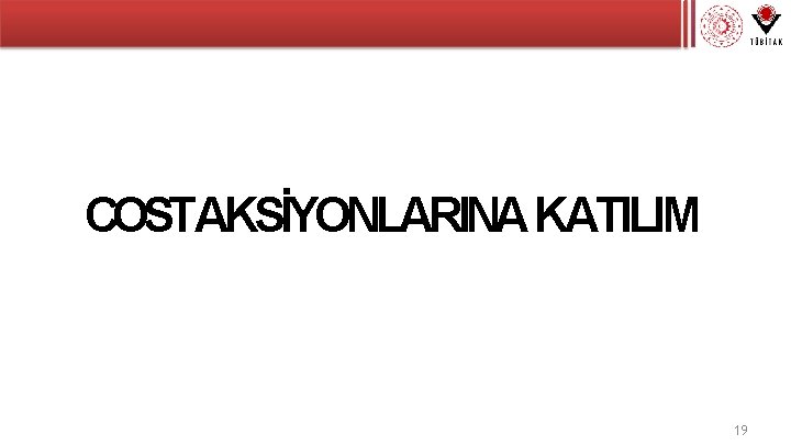 COSTAKSİYONLARINA KATILIM 19 