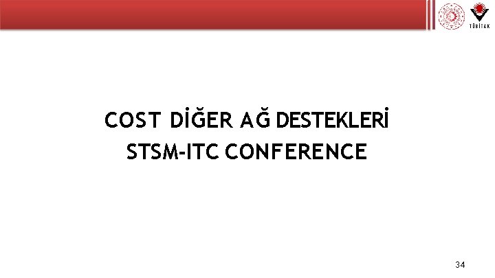 COST DİĞER AĞ DESTEKLERİ STSM-ITC CONFERENCE 34 