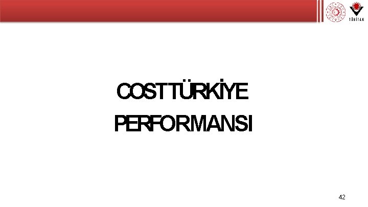 COSTTÜRKİYE PERFORMANSI 42 