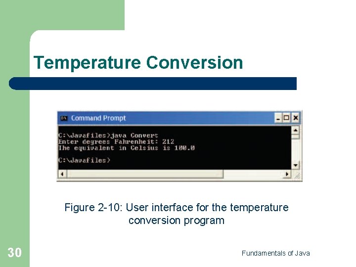 Temperature Conversion Figure 2 -10: User interface for the temperature conversion program 30 Fundamentals