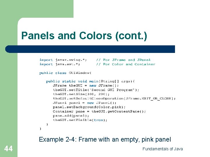 Panels and Colors (cont. ) Example 2 -4: Frame with an empty, pink panel