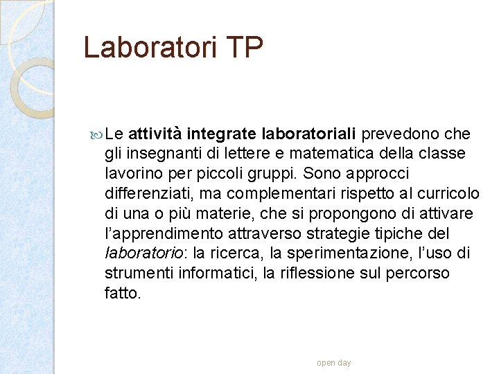 Laboratori TP Le attività integrate laboratoriali prevedono che gli insegnanti di lettere e matematica