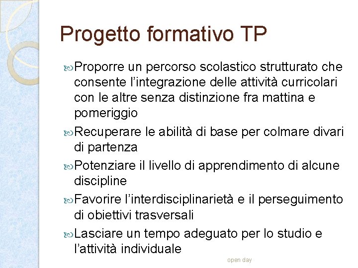 Progetto formativo TP Proporre un percorso scolastico strutturato che consente l’integrazione delle attività curricolari