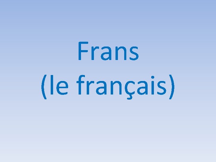 Frans (le français) 