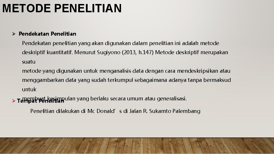 METODE PENELITIAN Ø Pendekatan Penelitian Pendekatan penelitian yang akan digunakan dalam penelitian ini adalah