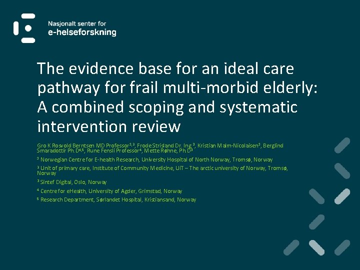 The evidence base for an ideal care pathway for frail multi-morbid elderly: A combined