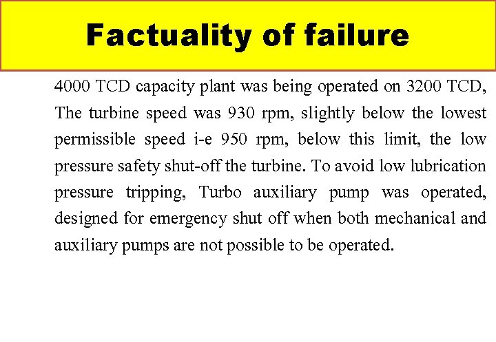 Factuality of failure 4000 TCD capacity plant was being operated on 3200 TCD, The Factuality of failure 4000 TCD capacity plant was being operated on 3200 TCD, The