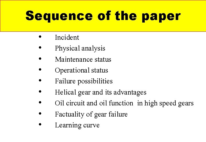 Sequence of the paper • • • Incident Physical analysis Maintenance status Operational status