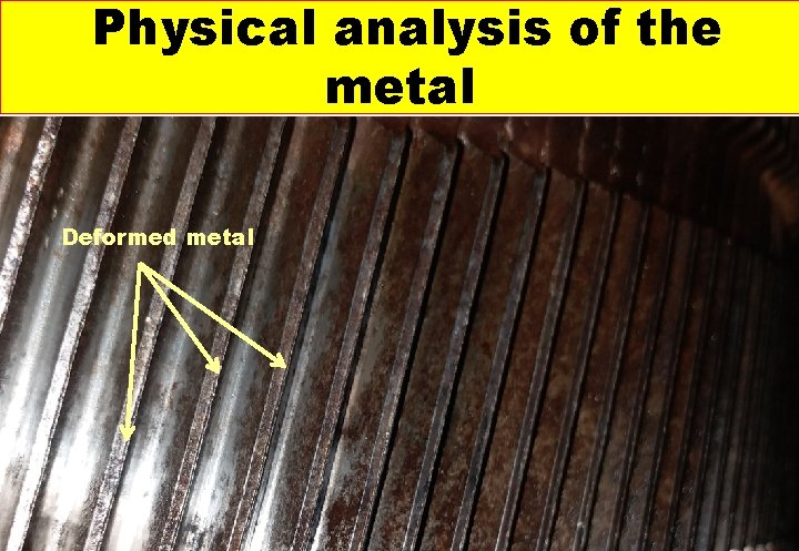 Physical analysis of the metal Deformed metal Physical analysis of the metal Deformed metal