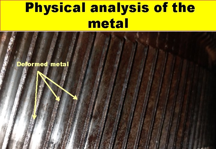 Physical analysis of the metal Deformed metal 