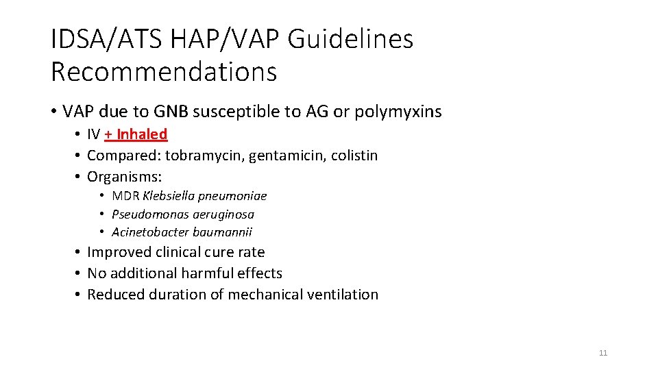 IDSA/ATS HAP/VAP Guidelines Recommendations • VAP due to GNB susceptible to AG or polymyxins