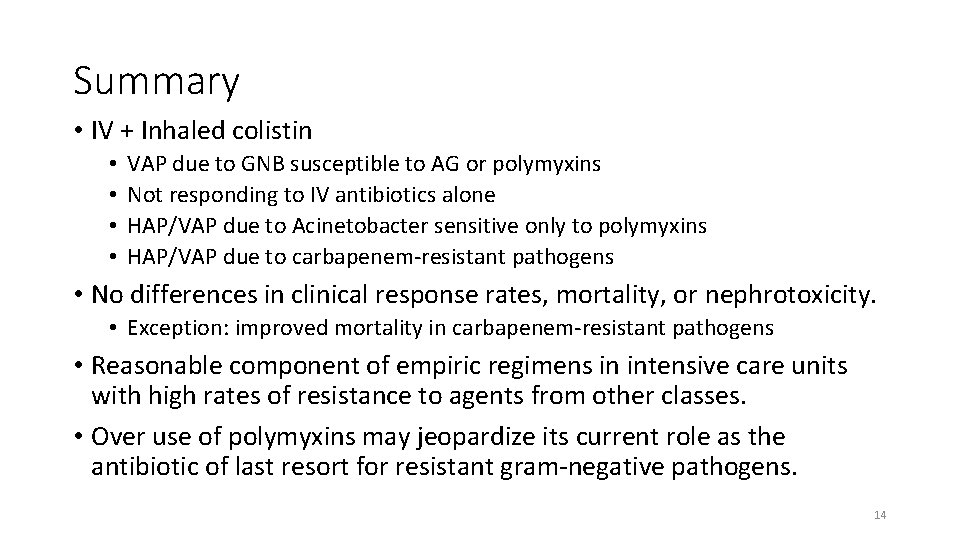 Summary • IV + Inhaled colistin • • VAP due to GNB susceptible to