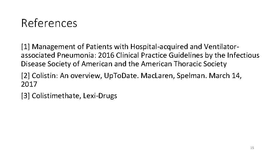 References [1] Management of Patients with Hospital-acquired and Ventilatorassociated Pneumonia: 2016 Clinical Practice Guidelines