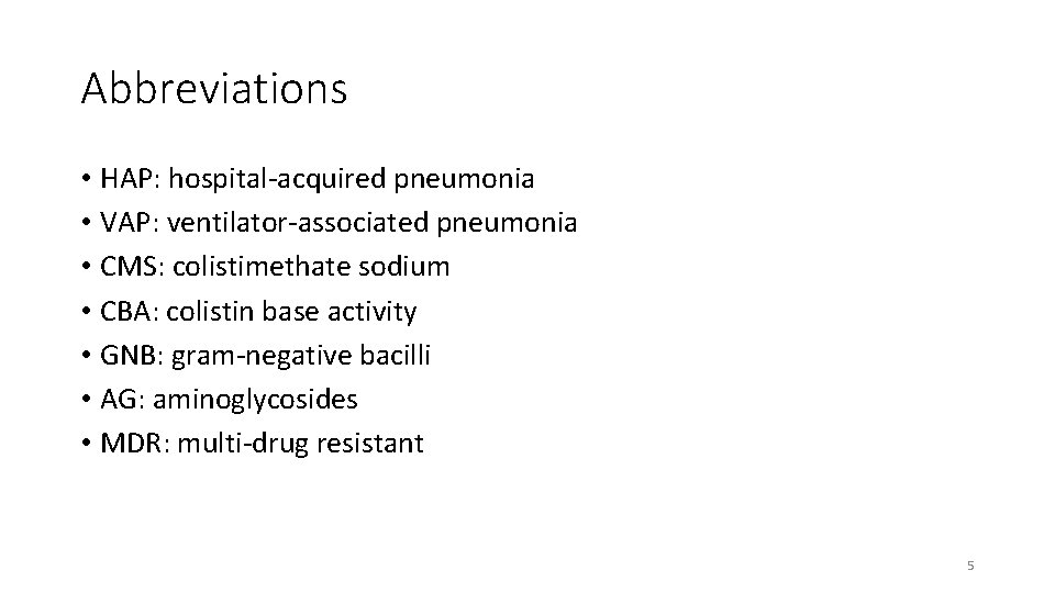 Abbreviations • HAP: hospital-acquired pneumonia • VAP: ventilator-associated pneumonia • CMS: colistimethate sodium •