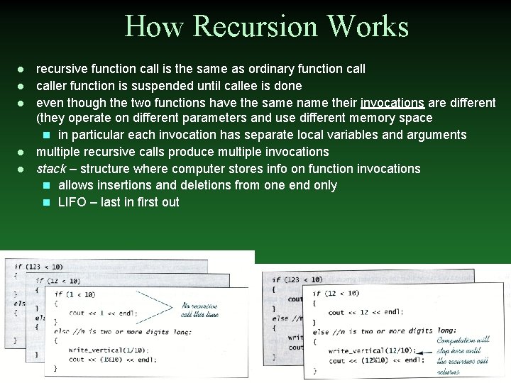 How Recursion Works l l l recursive function call is the same as ordinary