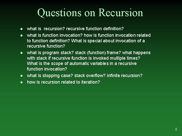 Questions on Recursion l l l what is recursion? recursive function definition? what is