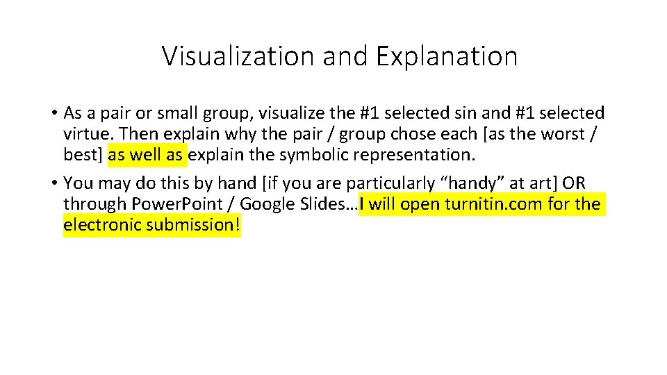 Visualization and Explanation • As a pair or small group, visualize the #1 selected