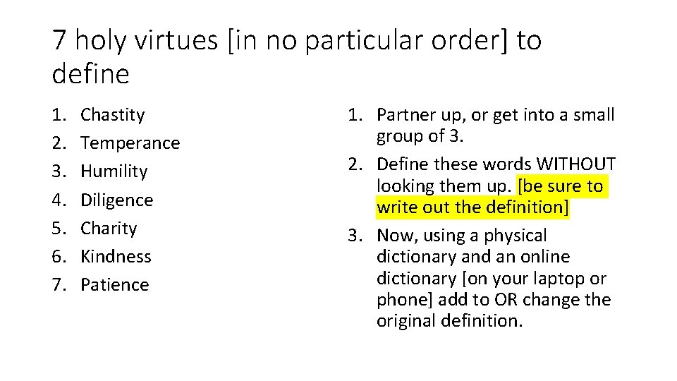 7 holy virtues [in no particular order] to define 1. 2. 3. 4. 5.