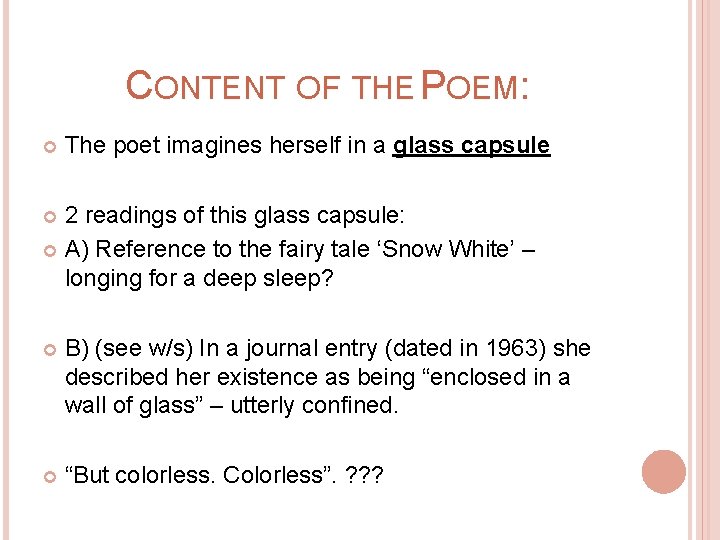 CONTENT OF THE POEM: The poet imagines herself in a glass capsule 2 readings