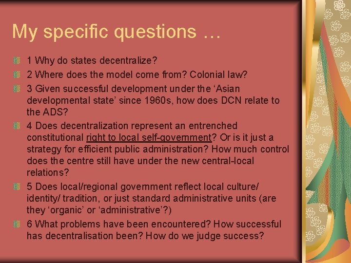 My specific questions … 1 Why do states decentralize? 2 Where does the model