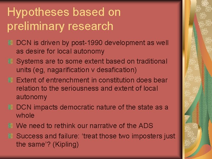 Hypotheses based on preliminary research DCN is driven by post-1990 development as well as