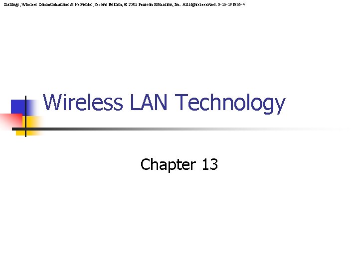 Stallings, Wireless Communications & Networks, Second Edition, © 2005 Pearson Education, Inc. All rights