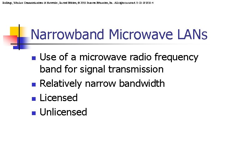 Stallings, Wireless Communications & Networks, Second Edition, © 2005 Pearson Education, Inc. All rights