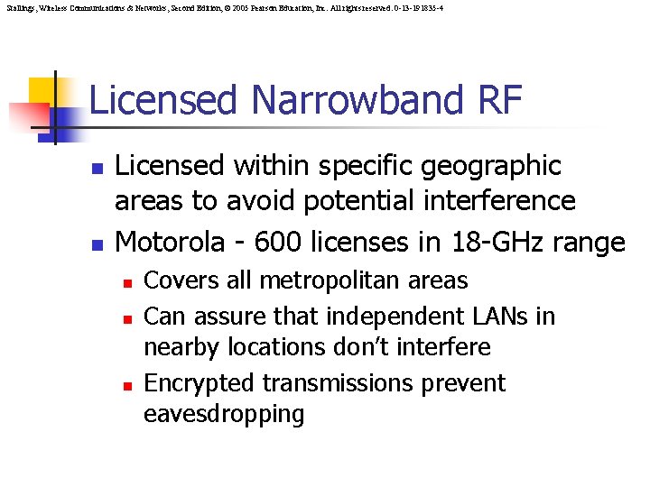 Stallings, Wireless Communications & Networks, Second Edition, © 2005 Pearson Education, Inc. All rights