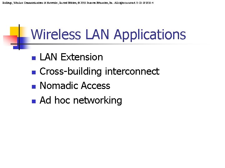 Stallings, Wireless Communications & Networks, Second Edition, © 2005 Pearson Education, Inc. All rights