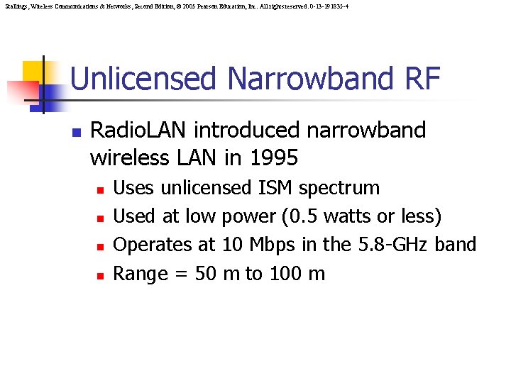Stallings, Wireless Communications & Networks, Second Edition, © 2005 Pearson Education, Inc. All rights