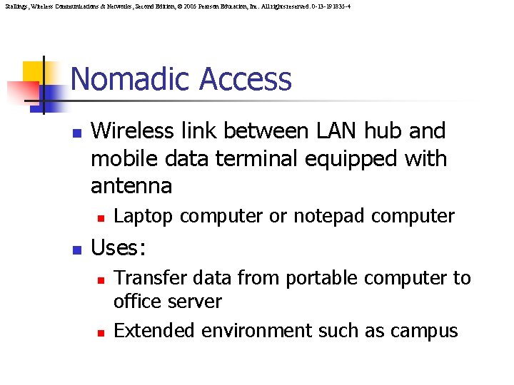 Stallings, Wireless Communications & Networks, Second Edition, © 2005 Pearson Education, Inc. All rights
