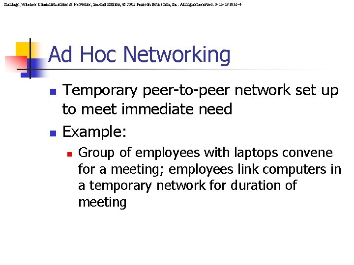 Stallings, Wireless Communications & Networks, Second Edition, © 2005 Pearson Education, Inc. All rights