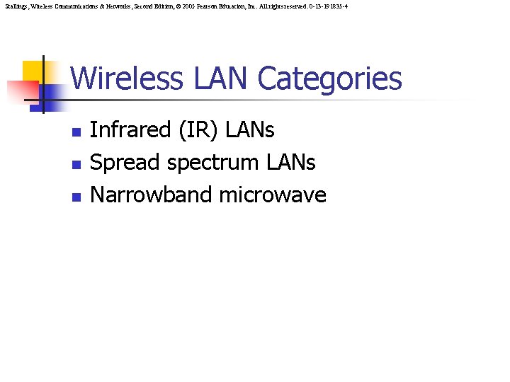 Stallings, Wireless Communications & Networks, Second Edition, © 2005 Pearson Education, Inc. All rights
