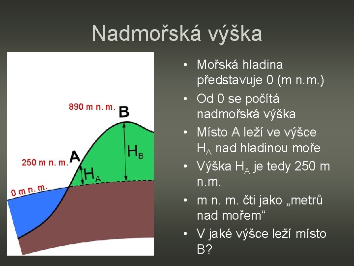 Nadmořská výška 890 m n. m. 250 m n. m. 0 mn • Mořská