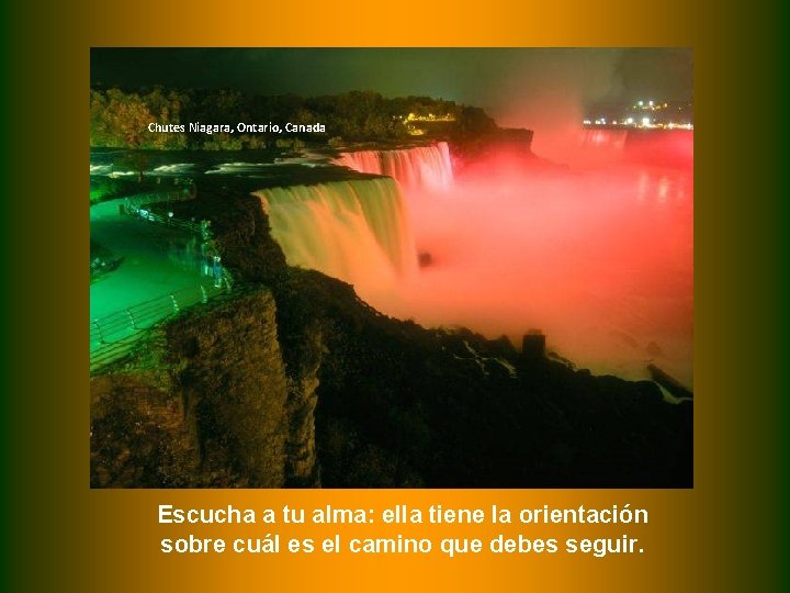 Chutes Niagara, Ontario, Canada Escucha a tu alma: ella tiene la orientación sobre cuál