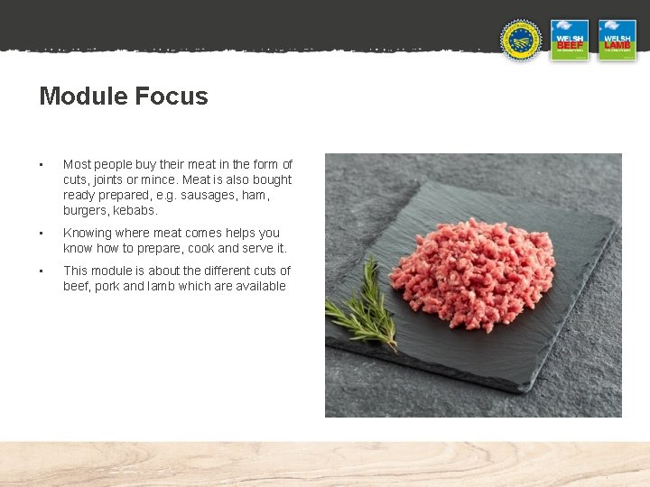 Module Focus • Most people buy their meat in the form of cuts, joints