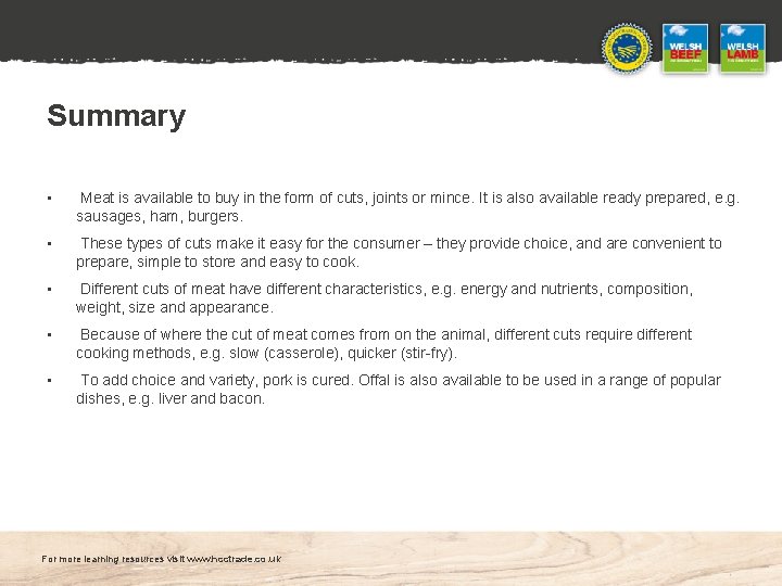 Summary • Meat is available to buy in the form of cuts, joints or