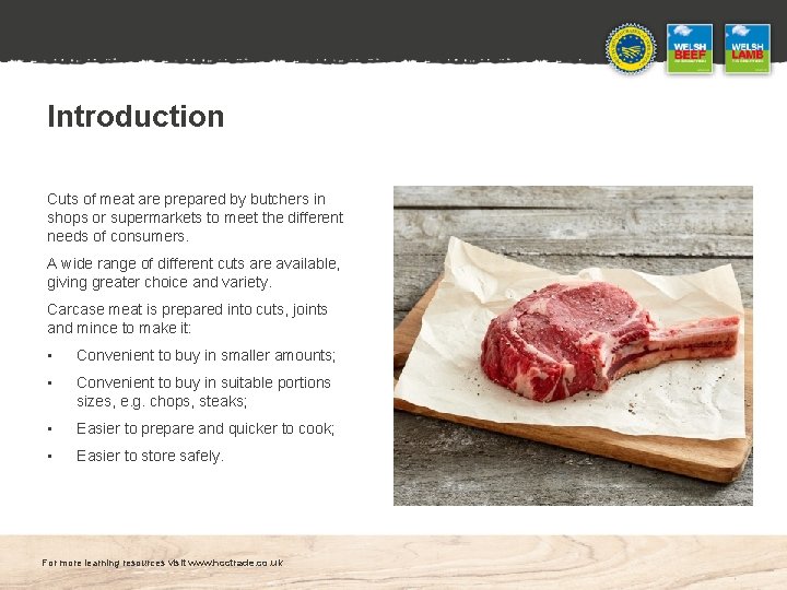 Introduction Cuts of meat are prepared by butchers in shops or supermarkets to meet